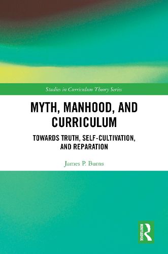 Cover image for Myth, Manhood, and Curriculum