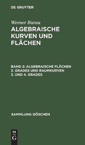 Cover image for Algebraische Flachen 3. Grades und Raumkurven 3. und 4. Grades