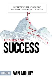 Cover image for Aligned for Success: Secrets to Personal and Professional Effectiveness