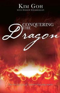 Cover image for Conquering the Dragon: The True Life Story of a Former Triad Gang Member