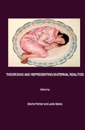 Cover image for Theorising and Representing Maternal Realities