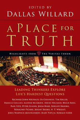 A Place for Truth - Leading Thinkers Explore Life"s Hardest Questions