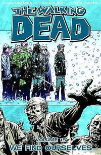 Cover image for The Walking Dead Volume 15: We Find Ourselves