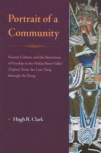 Cover image for Portrait of a Community: Society, Culture, and the Structures of Kinship in the Mulan River Valley