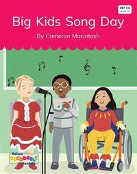 Cover image for Big Kids Song Day (Set 7.2, Book 10)