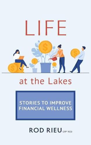 Cover image for Life at the Lakes: Stories to Improve Financial Wellness