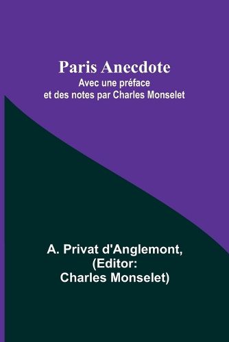 Cover image for Paris Anecdote; Avec une preface et des notes par Charles Monselet