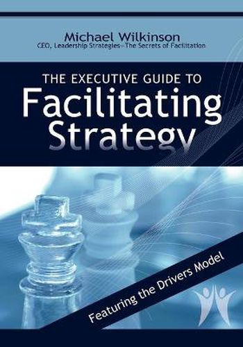 Cover image for The Executive Guide to Facilitating Strategy