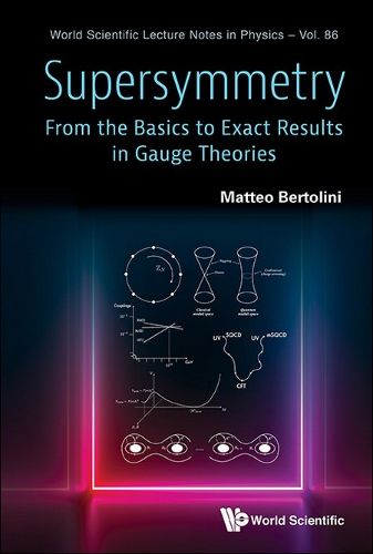 Cover image for Supersymmetry: From The Basics To Exact Results In Gauge Theories