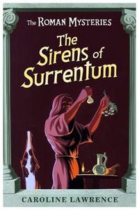 Cover image for The Roman Mysteries: The Sirens of Surrentum: Book 11