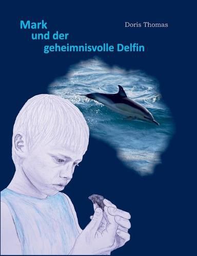 Cover image for Mark und der geheimnisvolle Delfin