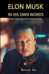 Cover image for Elon Musk: In His Own Words