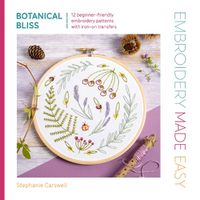 Cover image for Embroidery Made Easy: Botanical Bliss