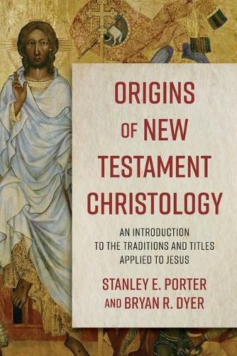 Cover image for Origins of New Testament Christology - An Introduction to the Traditions and Titles Applied to Jesus