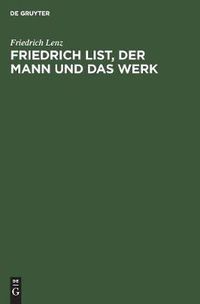 Cover image for Friedrich List, Der Mann Und Das Werk