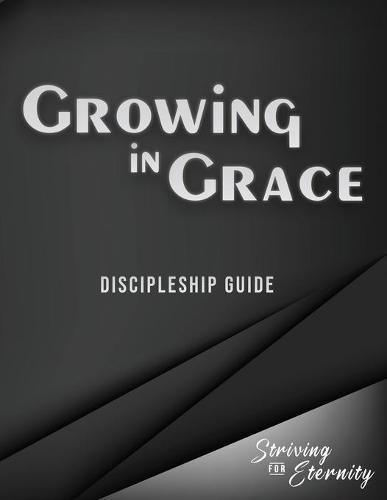 Cover image for Growing in Grace: An Introductory Discipleship Manual