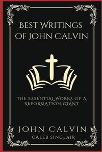 Cover image for Best Writings of John Calvin