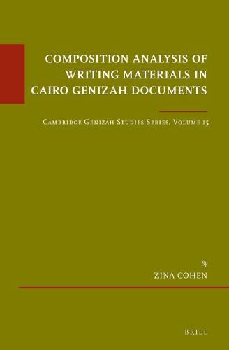 Cover image for Composition Analysis of Writing Materials in Cairo Genizah Documents: Cambridge Genizah Studies Series, Volume 15