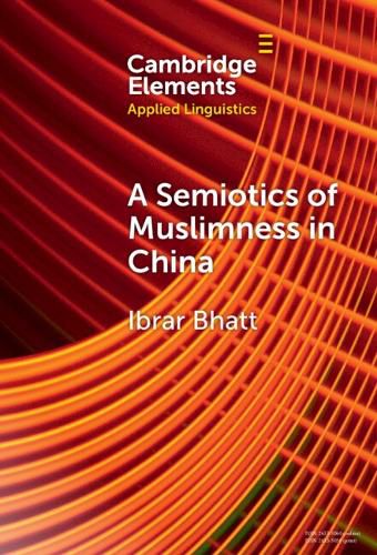 Cover image for A Semiotics of Muslimness in China