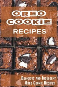 Cover image for Oreo Cookie Recipes: Delicious and Indulgent Oreo Cookie Cookbook