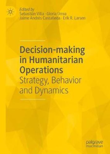 Cover image for Decision-making in Humanitarian Operations: Strategy, Behavior and Dynamics