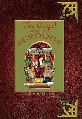 Cover image for The Gospel According to Scrooge: A  Dickens  of a Tale