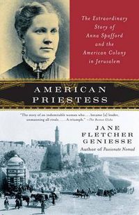 Cover image for American Priestess: The Extraordinary Story of Anna Spafford and the American Colony in Jerusalem