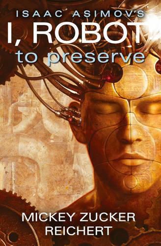 I, Robot: To Preserve