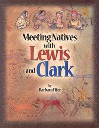 Cover image for Meeting Natives with Lewis and Clark