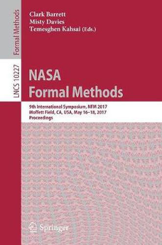 Cover image for NASA Formal Methods: 9th International Symposium, NFM 2017, Moffett Field, CA, USA, May 16-18, 2017, Proceedings