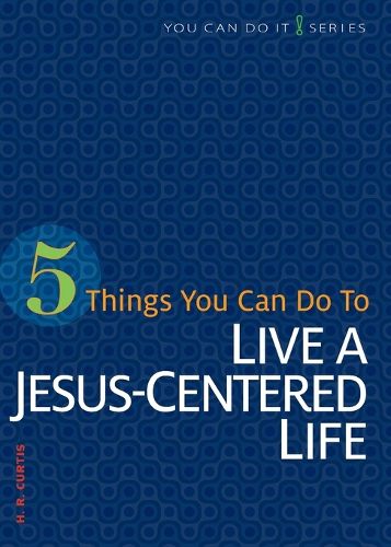 Cover image for 5 Things You Can Do to Live a Jesus-Centered Life