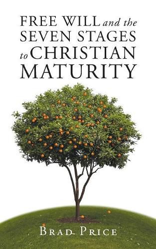 Cover image for Free Will and the Seven Stages to Christian Maturity