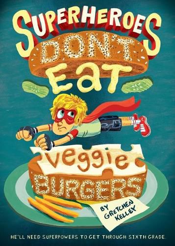 Cover image for Superheroes Don't Eat Veggie Burgers