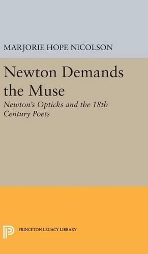 Cover image for Newton Demands the Muse: Newton's Opticks and the 18th Century Poets