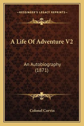 Cover image for A Life of Adventure V2: An Autobiography (1871)