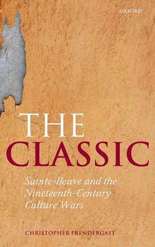 The Classic: Sainte-Beuve and the Nineteenth-Century Culture Wars