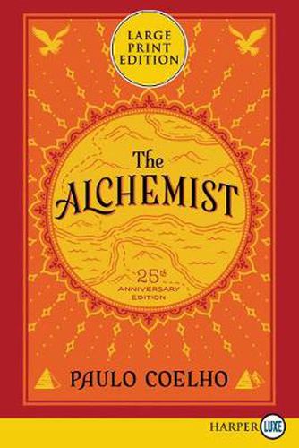 The Alchemist 25th Anniversary: A Fable about Following Your Dream (Large Print)