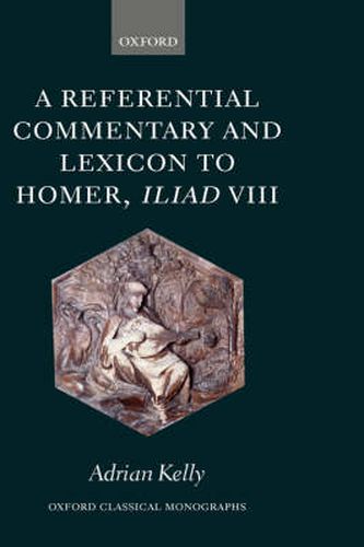 Cover image for A Referential Commentary and Lexicon to Homer,  Iliad VIII