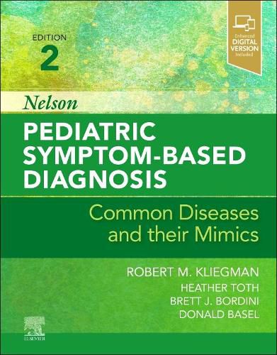 Nelson Pediatric Symptom-Based Diagnosis: Common Diseases and their Mimics