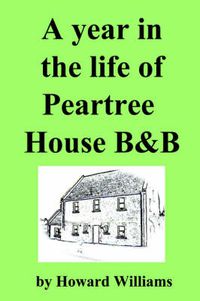 Cover image for A Year in the Life of Peartree House B&B