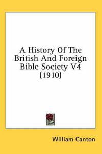 Cover image for A History of the British and Foreign Bible Society V4 (1910)