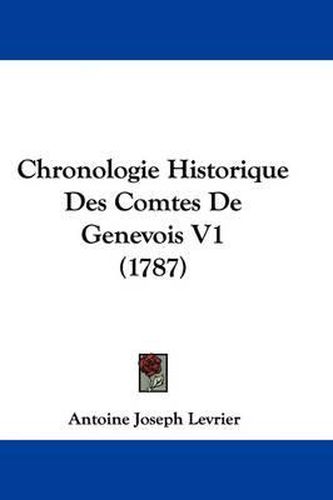 Cover image for Chronologie Historique Des Comtes de Genevois V1 (1787)