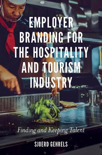 Employer Branding for the Hospitality and Tourism Industry: Finding and Keeping Talent