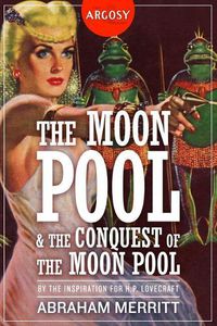 Cover image for The Moon Pool & The Conquest of the Moon Pool