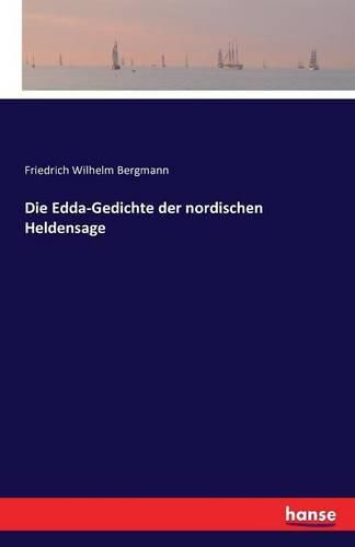 Cover image for Die Edda-Gedichte der nordischen Heldensage