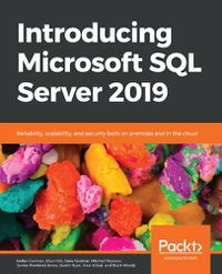 Cover image for Introducing Microsoft SQL Server 2019: Reliability, scalability, and security both on premises and in the cloud