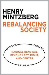 Cover image for Rebalancing Society: Radical Renewal Beyond Left, Right, and Center