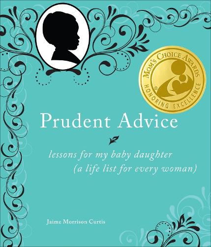 Cover image for Prudent Advice: Lessons for My Baby Daughter (A Life List for Every Woman)