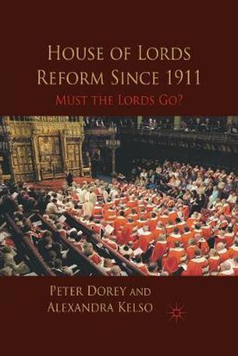 Cover image for House of Lords Reform Since 1911: Must the Lords Go?