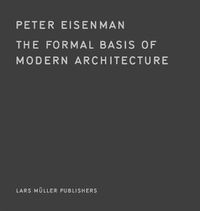 Cover image for The Formal Basis of Modern Architecture